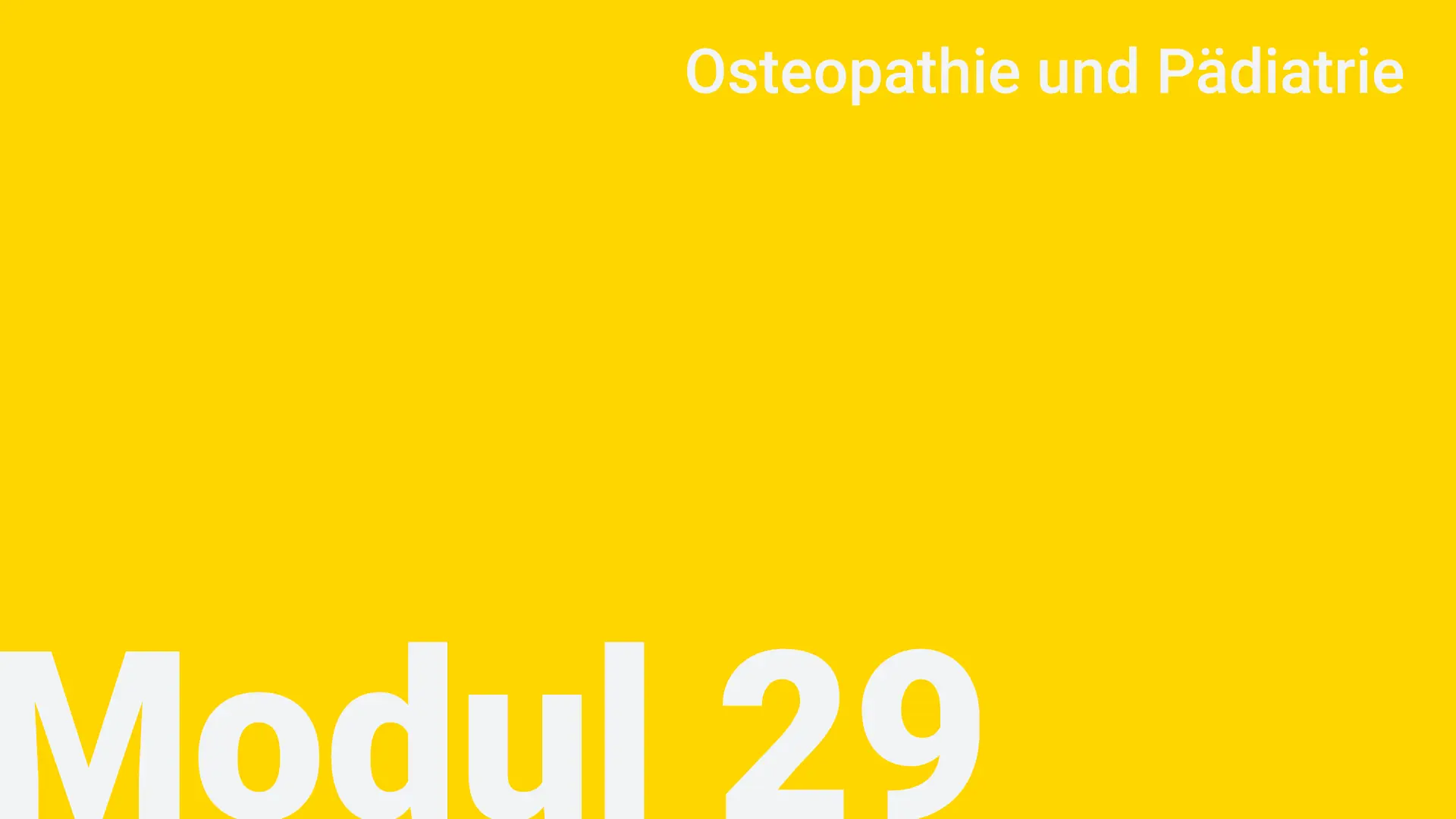 Modul 29 - Osteopathie und Pädiatrie 