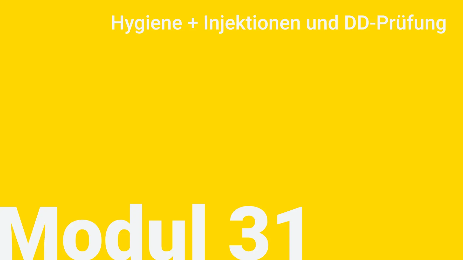 Modul 31 - Hygiene + Injektionen und DD-Prüfung