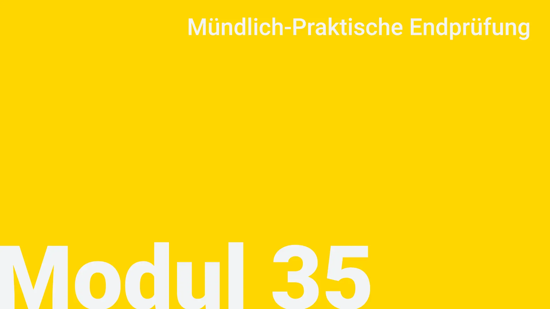 Modul 35 - Mündlich-Praktische Endprüfung
